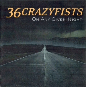 36 Crazyfists : On Any Given Night